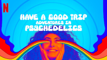 Have a Good Trip: Adventures in Psychedelics (2020)